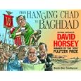 From Hanging Chad to Baghdad