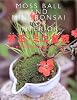 苔玉・ミニ盆栽―おしゃれでかわいい緑のインテリア