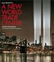 A New World Trade Center: Design Proposals from Leading Architects Worldwide