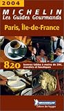 Revue Michelin Editions des Voyages  / Les Guides Gourmands : Île-de-France 2004