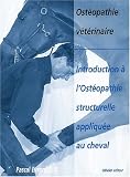 Livres Ost�opathie - Introduction � l'ost�opathie structurelle appliqu�e au cheval