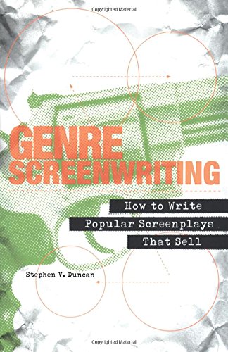 genre screenwriting how to write popular screenplays that sell