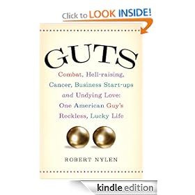 Guts: Combat, Hell-raising, Cancer, Business Start-ups, and Undying Love: One American Guy's Reckless, Lucky Life