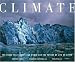 Climate: The Force That Shapes Our World and the Future of Life on Earth