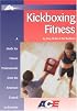 Kickboxing Fitness: A Guide For Fitness Professionals From The American Council On Exercise (Guides for Fitness Professionals)