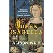 Queen Isabella: Treachery, Adultery, and Murder in Medieval England