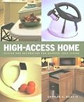 High Access Home: Design and Decoration for Barrier-Free Living