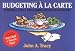  : Budgeting á la Carte: Essential Tools for Harried Business Managers (Finance Fundamentals for Nonfinancial Managers Series)