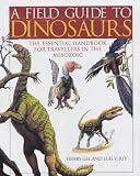 A Field Guide to Dinosaurs: The Essential Guide for Travellers in the Mesozoic