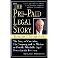 The Pre-Paid Legal Story: The Story of One Man, His Company, and Its Mission to Provide Affordable Legal Protection for Everyone