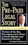 The Pre-Paid Legal Story: The Story of One Man, His Company, and Its Mission to Provide Affordable Legal Protection for Everyone