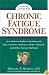 Chronic Fatigue Syndrome: Your Natural Guide to Healing with Diet, Vitamins, Minerals, Herbs, Exercise, and Other Natural Methods
