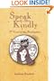 Speak to Her Kindly
