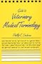 Guide To Veterinary Medical Terminology, 1e