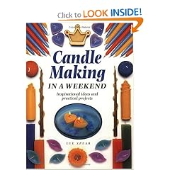 Candle Making in a Weekend : Inspirational Ideas and Practical Projects