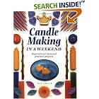 Candle Making in a Weekend : Inspirational Ideas and Practical Projects by Sue Spear