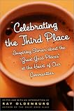 Celebrating the Third Place: Inspiring Stories About the Great Good Places at the Heart of Our Communities