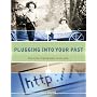Plugging into Your Past: How to Find Real Family History Records Online