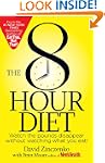 The 8-Hour Diet: Watch the Pounds Dis...