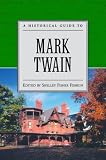 A Historical Guide to Mark Twain (Historical Guides to American Authors)