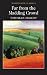 Far from the Madding Crowd