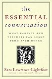 The Essential Conversation: What Parents and Teachers Can Learn from Each Other