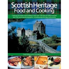 Scottish Heritage Food and Cooking: Capture the Tastes and Traditions with over 150 Easy-to-Follow recipes and 700 Stunning Photographs, including Step-by-Step Instructions