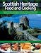 Scottish Heritage Food and Cooking: Capture the tastes and traditions with over 150 easy-to-follow recipes and 700 stunning photographs, including step-by-step instructions