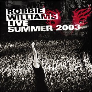 Robbie Williams - Live at Knebworth Summer 2003 - Zortam Music