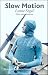 Slow Motion: Changing Masculinities, Changing Men (3rd revised edition): Changing Masculinities, Changing Men