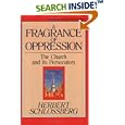  A Fragrance of Oppression: The Church and Its Persecutors (Turning Point Christian... by Herbert Schlossberg and Marvin Olasky