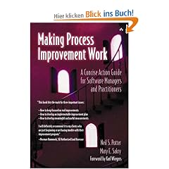 Making Process Improvement Work: A Concise Action Guide for Software Managers and Practitioners