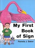 Cover of My First Book of Sign by Pamela J. Baker 0930323203
