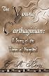 The Young Carthaginian: A Story Of The Times Of Hannibal