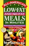 All-American Low-Fat and No-Fat Meals in Minutes: 300 Delicious Recipes and Menus for Special Occasions for Every Day—In 30 Minutes or Less