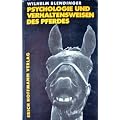 Psychologie und Verhaltensweisen des Pferdes. Mit Vergleichen aus der Psychologie anderer Tiere und des Menschen