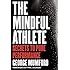 Mindful Athlete, The: Secrets to Pure Performance