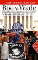 Roe V. Wade: The Abortion Rights Controversy in American History (Landmark Law Cases and American Society)