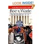 Roe V. Wade: The Abortion Rights Controversy in American History (Landmark Law Cases and American Society)