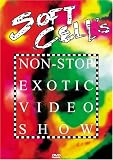 Soft Cell - Non Stop Exotic Video Show