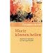 Worte können heilen. Meditative Gedanken aus der Logotherapie
