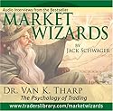 Market Wizards: Dr. Van K. Tharp, The Psychology of Trading; The Trade: A Personal Experience
