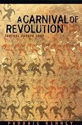 A Carnival of Revolution: Central Europe 1989