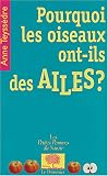 Pourquoi les oiseaux ont-ils des ailes ?