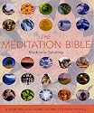 The Meditation Bible: A Definitive Guide to Meditations for Every Purpose