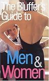 The Bluffer's Guide to Men and Women: Bluff Your Way On Men And Women (Bluffer's Guides (Oval)): Bluff Your Way On Men And Women (Bluffer's Guides (Oval))