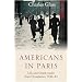 Americans in Paris: Life and Death Under Nazi Occupation 1940-44