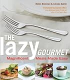 The Lazy Gourmet: Magnificent Meals Made Easy (Thorndike Large Print Health, Home and Learning)