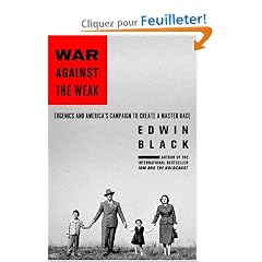 War Against the Weak: Eugenics and America's Campaign to Create a Master Race