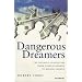 Dangerous Dreamers: The Financial Innovators from Charles Merrill to Michael Milken